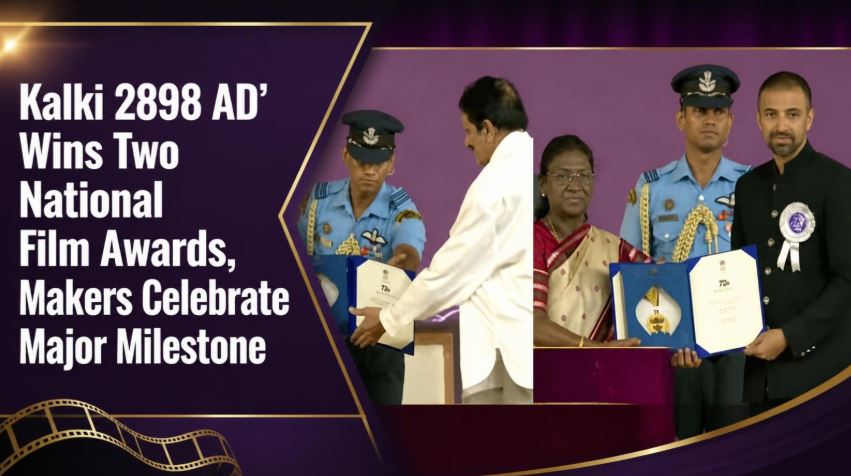 Kalki 2898 AD’ Wins Two National Film Awards, Makers Celebrate Major Milestone