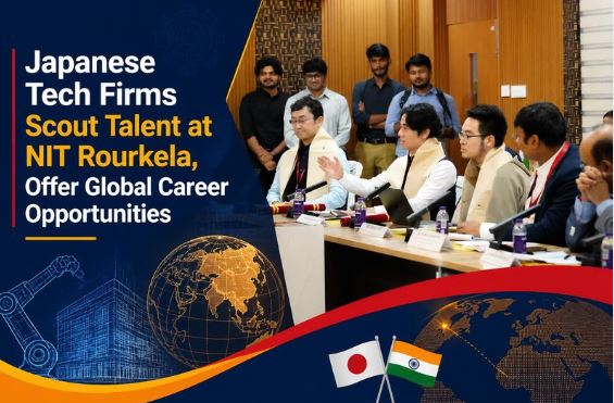 Japanese Tech Firms Scout Talent at NIT Rourkela, Offer Global Career Opportunities