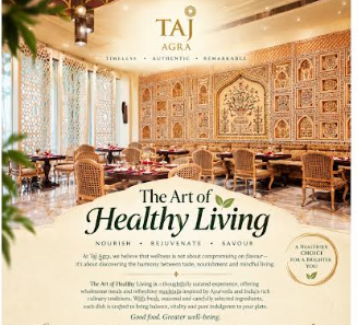 Taj Agra Presents The Art of Healthy Living with Ayurveda-Inspired Culinary Experiences